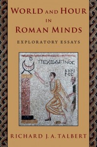 Cover of "World and Hour in Roman Minds" by Richard J.A. Talbert.